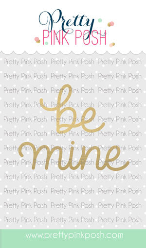 Hot Foil Be Mine Script